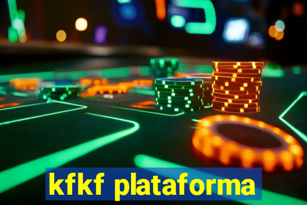 kfkf plataforma